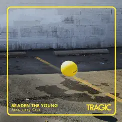 Tragic - Single by Braden the Young & Lizzy Cruz album reviews, ratings, credits