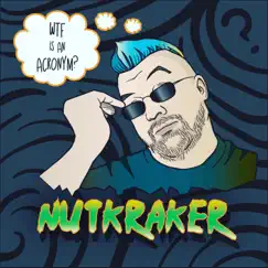 WTF Is an Acronym? - EP by NutKraker album reviews, ratings, credits