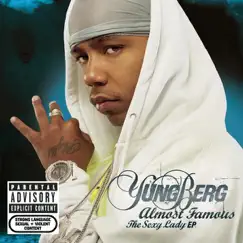 Almost Famous (The Sexy Lady EP) by Yung Berg album reviews, ratings, credits