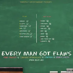 Every Man Got Flaws (feat. Chrome Hydrauliks, J.Swagg & Seneo Loeto) - Single by King Freezy album reviews, ratings, credits