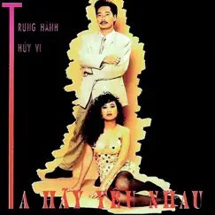 Ta hãy yêu nhau by Trung Hanh & Thuy Vi album reviews, ratings, credits