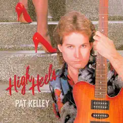 High Heels by Pat Kelley album reviews, ratings, credits