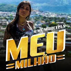 Meu Milhão - Single by MC Marcelly album reviews, ratings, credits