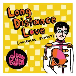 Long Distance Love (Waterloo Sunset) [feat. Mumbi Kasumba] - Single by Gloom Balloon album reviews, ratings, credits