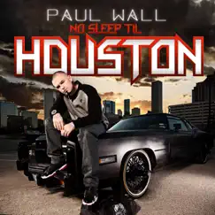No Sleep Til Houston by Paul Wall album reviews, ratings, credits