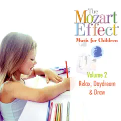 The Mozart Effect: Music for Children Volume 2 - Relax, Daydream and Draw by Wolfgang Amadeus Mozart album reviews, ratings, credits
