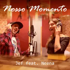 Nosso Momento (feat. Neena) Song Lyrics