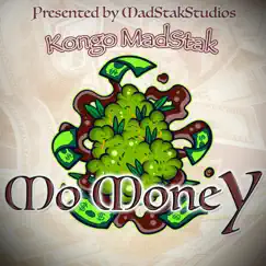 Mo Money - Single by Kongo MadStak album reviews, ratings, credits