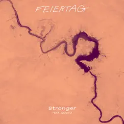 Stronger - Single by Feiertag & GOSTO album reviews, ratings, credits