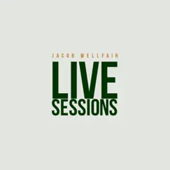 Live Sessions - EP by Jacob Wellfair album reviews, ratings, credits
