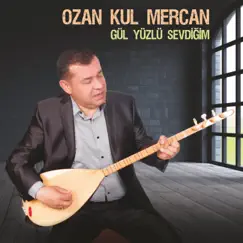 Gül Yüzlü Sevdiğim by Ozan Kul Mercan album reviews, ratings, credits