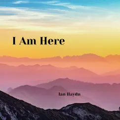 I Am Here - Single by Ian Haydn album reviews, ratings, credits