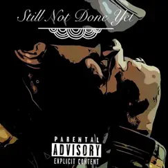 Still Not Done Yet by Trigga T album reviews, ratings, credits