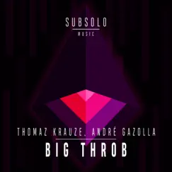 Big Throb - Single by Thomaz Krauze & Andre Gazolla album reviews, ratings, credits