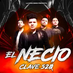 El Necio - Single by Clave 520 album reviews, ratings, credits
