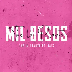 Mil Besos - Single by The La Planta & Jais album reviews, ratings, credits