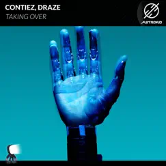Taking Over - Single by Contiez & Draze album reviews, ratings, credits
