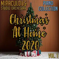 Christmas at Home 2020: Piano Collection, Vol. 1 by Miraculous Studio Orchestra album reviews, ratings, credits