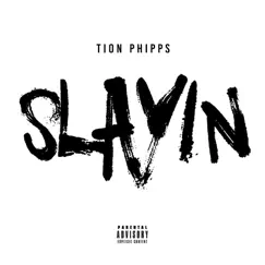Slayin - Single by Tion Phipps album reviews, ratings, credits