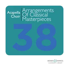 A Capella Choir: Arrangements of Classical Masterpieces for Chamber Choir by Bill Connor & The Cavendish Voices album reviews, ratings, credits