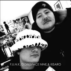 F.U.N.K. - Single by Dopespace nine & KISARO album reviews, ratings, credits