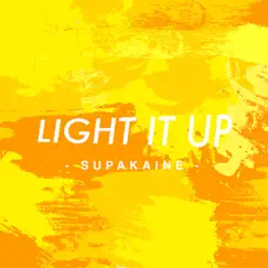 Light It Up - Single by Supakaine album reviews, ratings, credits