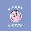 Sleepy Sleepy - Single album lyrics, reviews, download