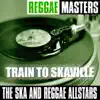 Reggae Masters: Train to Skaville album lyrics, reviews, download