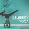 Celebrity Yoga - Spiritual Healing Songs, Famous New Age Nature Tracks for Mindfulness Meditation album lyrics, reviews, download