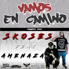 Vamos en Camino (feat. . Amenaza) - Single by Skoses Diamantes Crew album reviews, ratings, credits