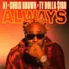 Always (feat. Chris Brown & Ty Dolla $ign) - Single album lyrics, reviews, download