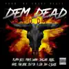Dem Dead Riddim - Single album lyrics, reviews, download