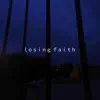 Losing Faith - Single album lyrics, reviews, download