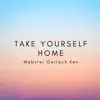 Take Yourself Home - EP album lyrics, reviews, download