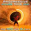 Progressive House Rave 2021 Top 100 Hits DJ Mix album lyrics, reviews, download