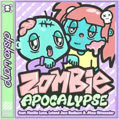 Zombie Apocalypse (feat. Vanilla Luna, Leland Jazz Radburn & None Hitwonder) - Single by Disko Warp album reviews, ratings, credits