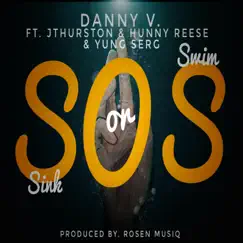 Sink or Swim (feat. Jthurston, Hunny Reese & Yung Serg) - Single by Danny V. album reviews, ratings, credits