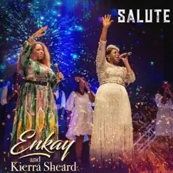 Salute (Live) [feat. Kierra Sheard] - Single by Enkay album reviews, ratings, credits