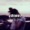 ¿Dime? (Marcy La Melodia) - Single album lyrics, reviews, download