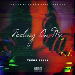 Feeling on Me - Single by Young Spade album reviews, ratings, credits