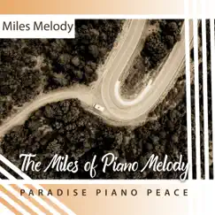 The Miles of Piano Melody: Paradise Piano Peace by Miles Melody album reviews, ratings, credits