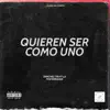 Quieren ser como uno (feat. La Fraternidad) - Single album lyrics, reviews, download