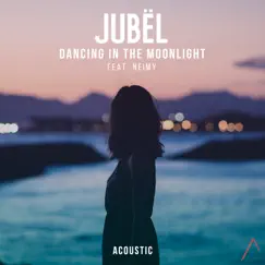 Dancing in the Moonlight (feat. NEIMY) [Acoustic] - Single by Jubël album reviews, ratings, credits