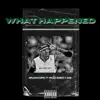 What Happened (feat. Uncle Murda & Swiv Da Don) - Single album lyrics, reviews, download