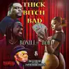Thick Bitch Bad (feat. Boss the Messiah) - Single album lyrics, reviews, download