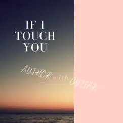 If I Touch You Song Lyrics