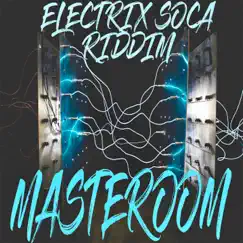 Electrix Soca Riddim (feat. JoJo, Nessa Preppy, Royal, Problem Child & Keith Currency) - EP by Masterroom album reviews, ratings, credits