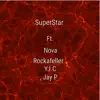 Superstar (feat. Nova Rockafeller, Y.I.C & Jay P) - Single album lyrics, reviews, download