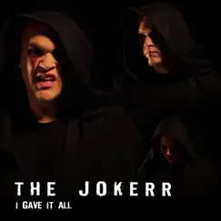 I Gave It All - Single by The Jokerr album reviews, ratings, credits