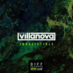 Irresistible - Single by Hugo Villanova album reviews, ratings, credits